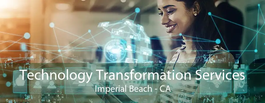 Technology Transformation Services Imperial Beach - CA