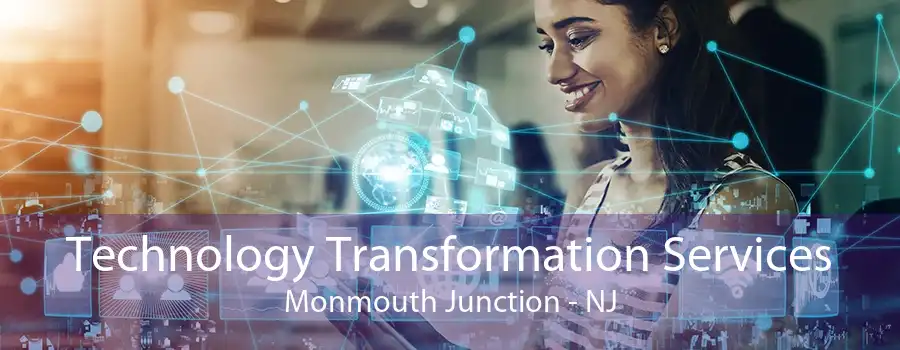 Technology Transformation Services Monmouth Junction - NJ