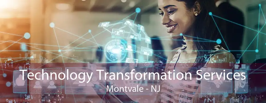Technology Transformation Services Montvale - NJ