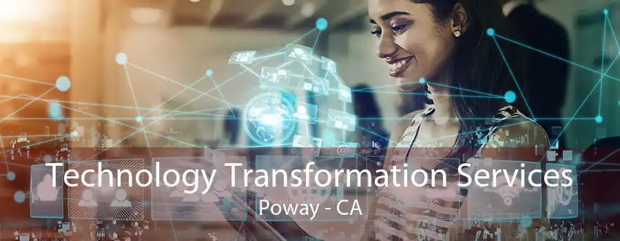 Technology Transformation Services Poway - CA