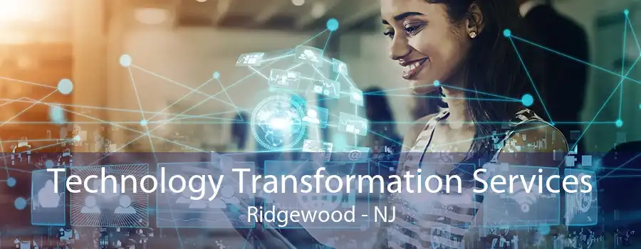 Technology Transformation Services Ridgewood - NJ
