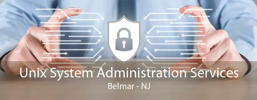Unix System Administration Services Belmar - NJ