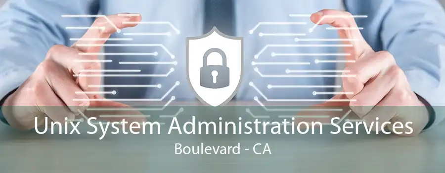 Unix System Administration Services Boulevard - CA