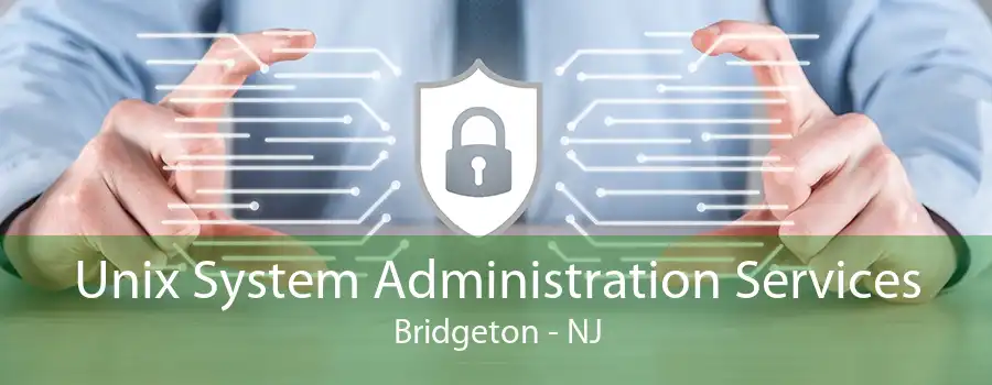 Unix System Administration Services Bridgeton - NJ
