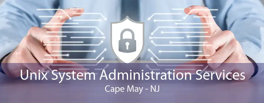 Unix System Administration Services Cape May - NJ