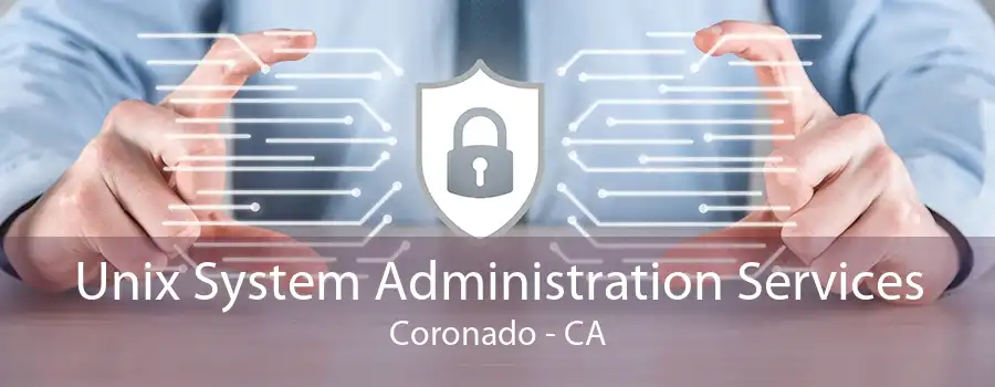 Unix System Administration Services Coronado - CA