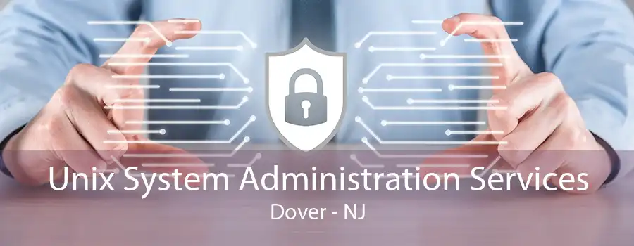 Unix System Administration Services Dover - NJ