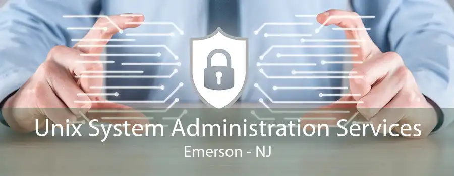 Unix System Administration Services Emerson - NJ