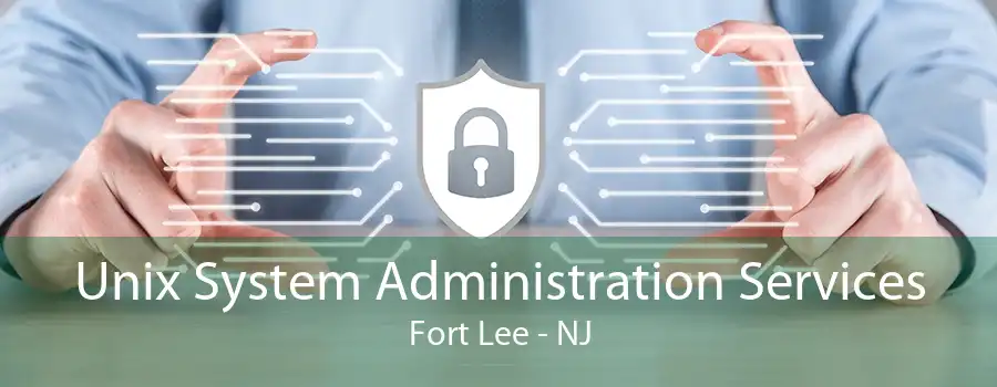Unix System Administration Services Fort Lee - NJ