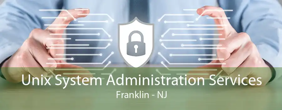 Unix System Administration Services Franklin - NJ