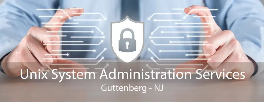 Unix System Administration Services Guttenberg - NJ