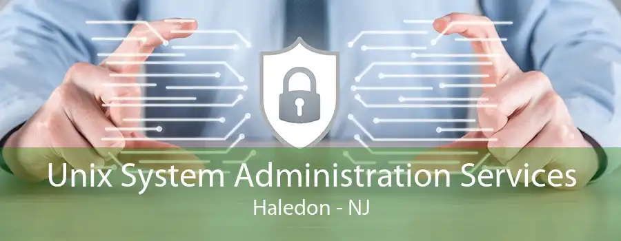 Unix System Administration Services Haledon - NJ
