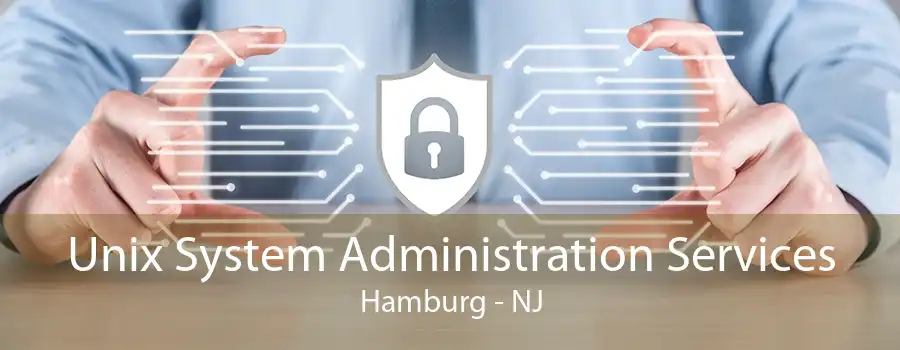 Unix System Administration Services Hamburg - NJ