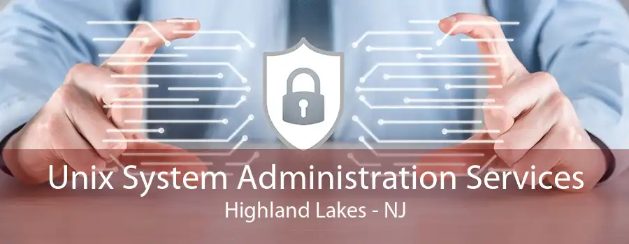 Unix System Administration Services Highland Lakes - NJ
