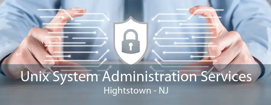 Unix System Administration Services Hightstown - NJ