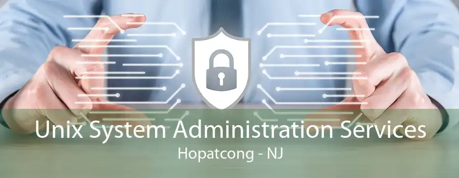 Unix System Administration Services Hopatcong - NJ