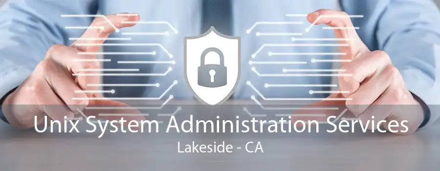 Unix System Administration Services Lakeside - CA