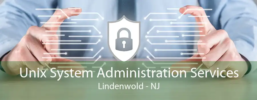 Unix System Administration Services Lindenwold - NJ