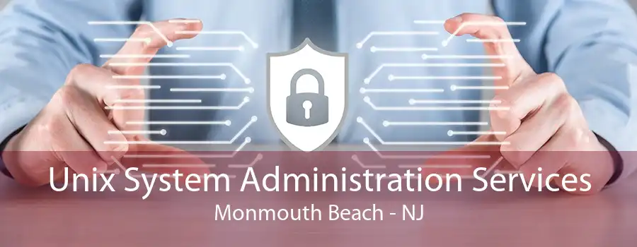 Unix System Administration Services Monmouth Beach - NJ
