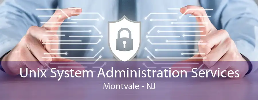 Unix System Administration Services Montvale - NJ