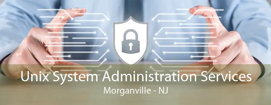 Unix System Administration Services Morganville - NJ
