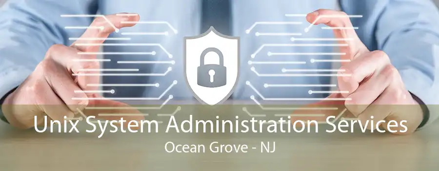 Unix System Administration Services Ocean Grove - NJ
