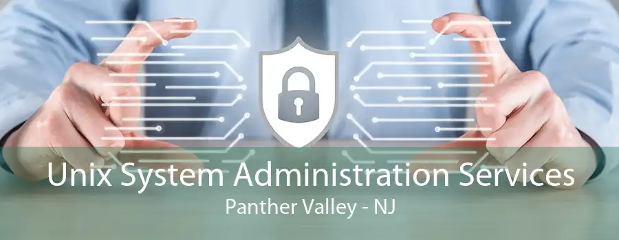Unix System Administration Services Panther Valley - NJ