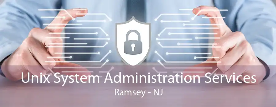 Unix System Administration Services Ramsey - NJ