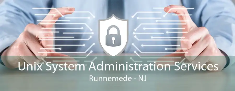 Unix System Administration Services Runnemede - NJ