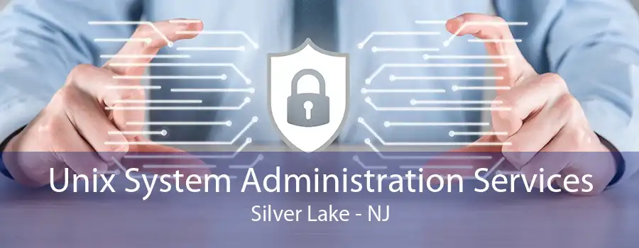 Unix System Administration Services Silver Lake - NJ