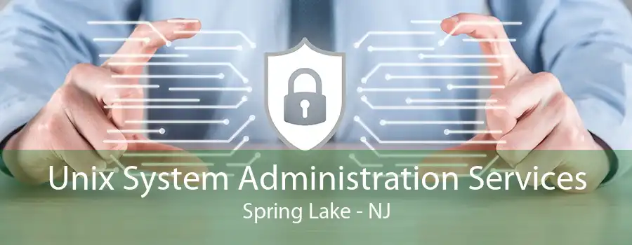 Unix System Administration Services Spring Lake - NJ