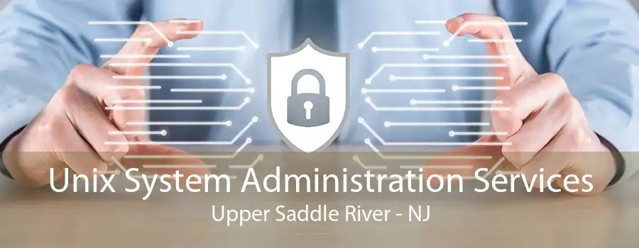Unix System Administration Services Upper Saddle River - NJ