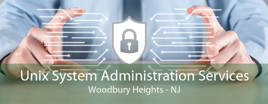Unix System Administration Services Woodbury Heights - NJ