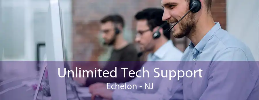 Unlimited Tech Support Echelon - NJ