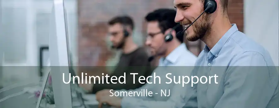 Unlimited Tech Support Somerville - NJ