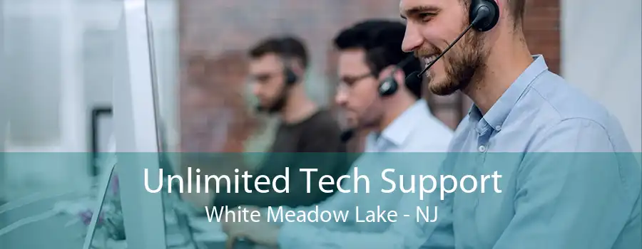 Unlimited Tech Support White Meadow Lake - NJ