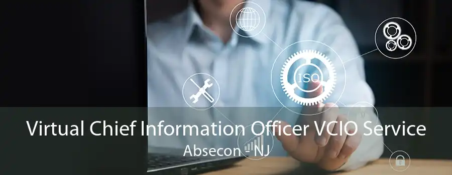 Virtual Chief Information Officer VCIO Service Absecon - NJ