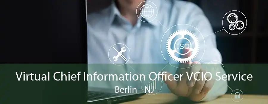 Virtual Chief Information Officer VCIO Service Berlin - NJ