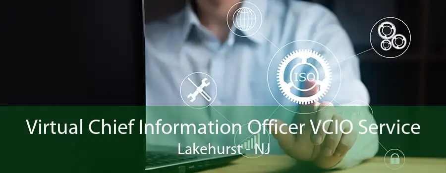 Virtual Chief Information Officer VCIO Service Lakehurst - NJ