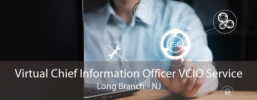 Virtual Chief Information Officer VCIO Service Long Branch - NJ