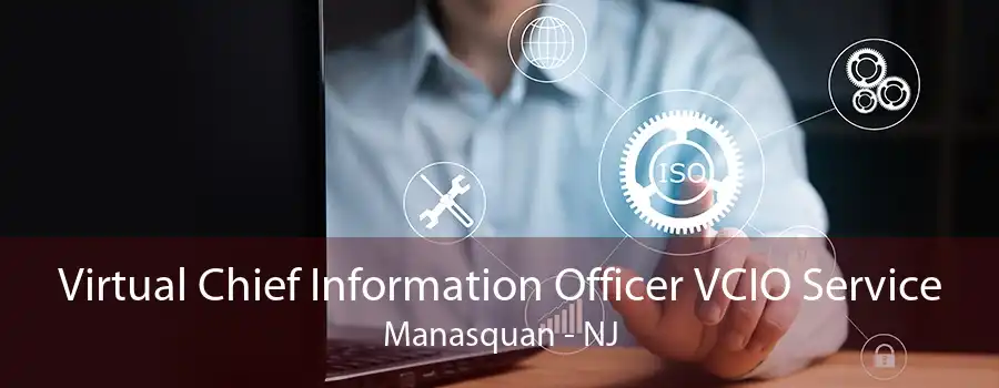 Virtual Chief Information Officer VCIO Service Manasquan - NJ