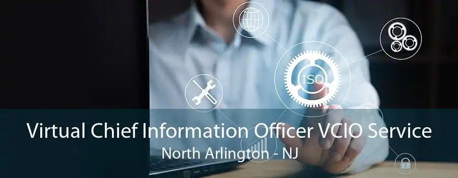 Virtual Chief Information Officer VCIO Service North Arlington - NJ