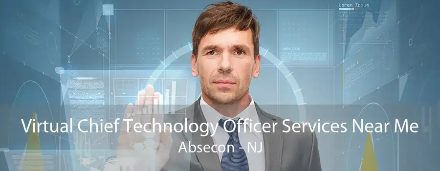 Virtual Chief Technology Officer Services Near Me Absecon - NJ