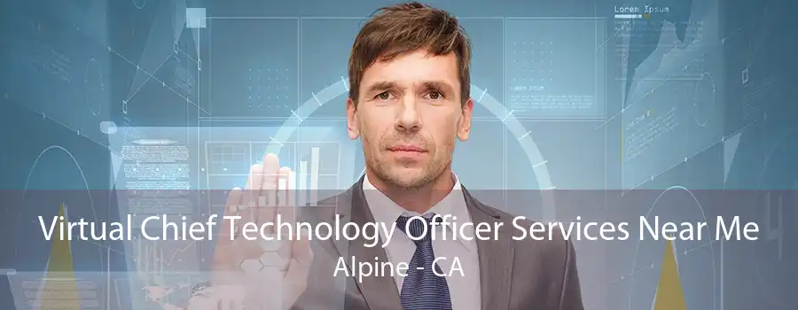 Virtual Chief Technology Officer Services Near Me Alpine - CA