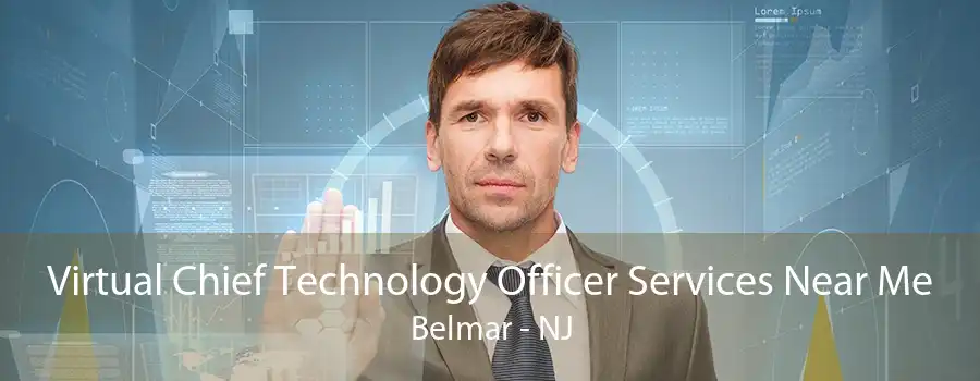 Virtual Chief Technology Officer Services Near Me Belmar - NJ