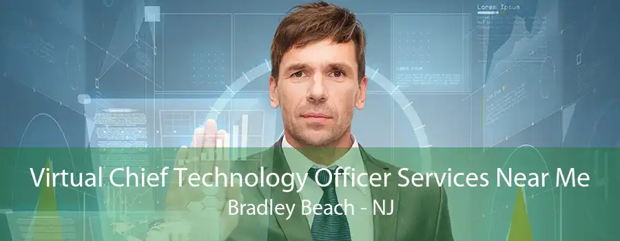 Virtual Chief Technology Officer Services Near Me Bradley Beach - NJ