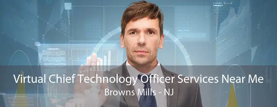 Virtual Chief Technology Officer Services Near Me Browns Mills - NJ