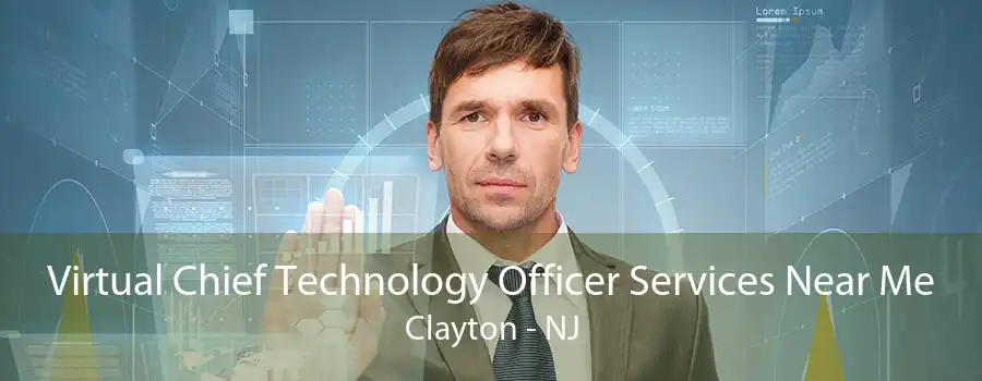 Virtual Chief Technology Officer Services Near Me Clayton - NJ