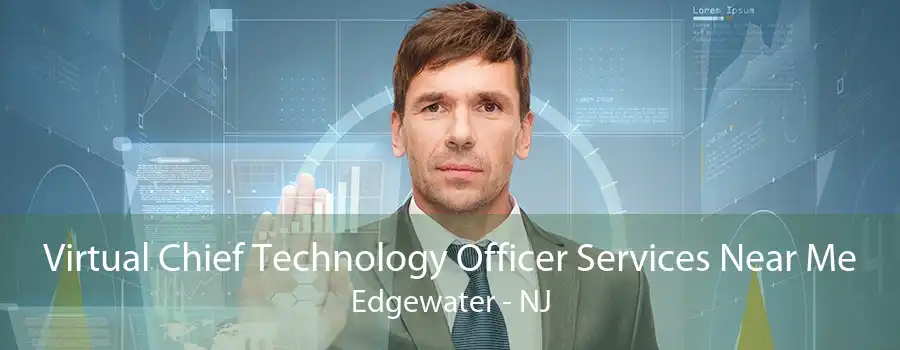 Virtual Chief Technology Officer Services Near Me Edgewater - NJ