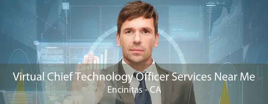 Virtual Chief Technology Officer Services Near Me Encinitas - CA